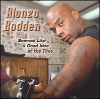 Alonzo Bodden - Seemed Like a Good Idea at the Time -CD