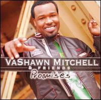 Promises     Vashawn Mitchell