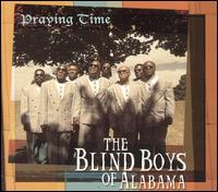 Praying Time     Blind Boys of Alabama