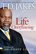 Life Overflowing: 6 Pillars for Abundant Living -Book