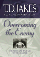 Overcoming the Enemy: The Spiritual Warfare of the Believer-Book