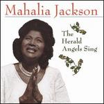 Herald Angels Sing     Mahalia Jackson