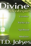 T.D. Jakes - Divine Strategies -:Creative Tactics For  Spiritual