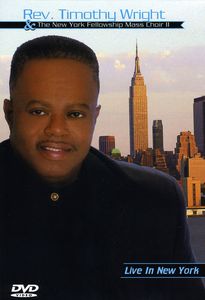 Timothy Wright and the New York Fellowship Mass Choir: Live in N