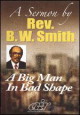 Rev. B.W. Smith - Big Man in Bad Shape - CD