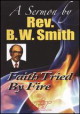 Rev. B.W. Smith - Faith Tried by Fire