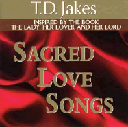 T.D. Jakes - Sacred Love Song
