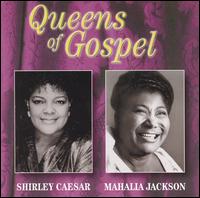 Queens of Gospel     Shirley Caesar/Mahalia Jackson
