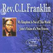 CL Franklin - My Kingdom Not Of World/John's(CD)