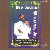 Rev Jasper Williams - Serving The Lord Will Pay Off After