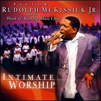 Intimate Worship     JR. Pastor Rudolph McKissick