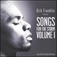 Songs for the Storm, Vol. 1     Kirk Franklin