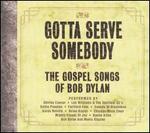 Gotta Serve Somebody: The Gospel Songs of Bob Dylan Various Arti