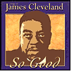 JamesCleveland-So Good: Songs of - CD-15095575326
