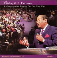 Bishop Gilbert E. Patterson-Singing the Old Time Way. Vol. 1 -2C