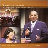 Bishop Gilbert E. Patterson-Singing the Old Time Way. Vol. 2  -C