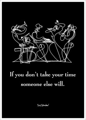 If You Don't Take Your Time