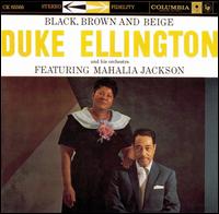 Black, Brown and Beige     Duke Ellington/Mahalia Jackson