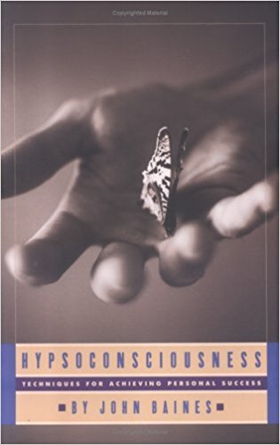 John D. Baines - Hypsoconsciousness: Techniques for Achieving Pe