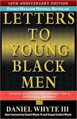 Letters to Young Black Men: Advice and Encouragement for a Diffi