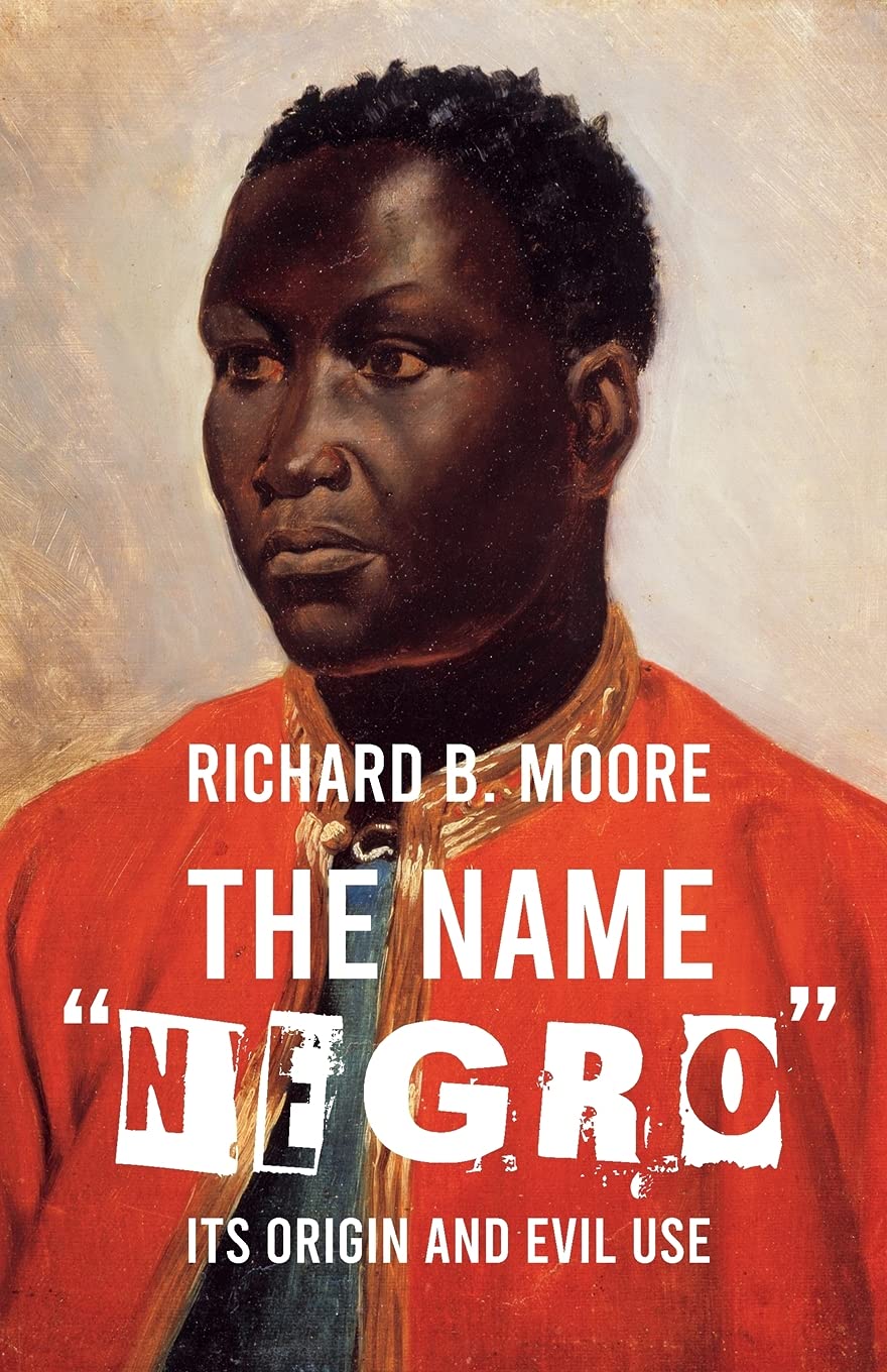 The Name Negro Its Origin and Evil Use Paperback