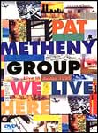 Pat Metheny Group: We Live Here - Live in Japan-Jazz DVD-4895033