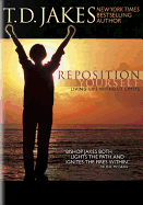 T.D. Jakes: Reposition Yourself - Living Life With out Limits (1