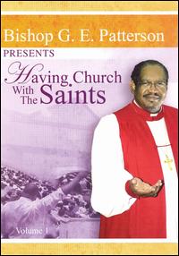 Bishop Gilbert E. Patterson-Having Church with the Saints (DVD)